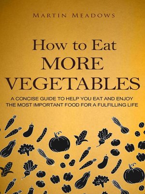 cover image of How to Eat More Vegetables